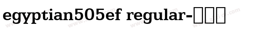 egyptian505ef regular字体转换 egyptian505ef regular字体转换